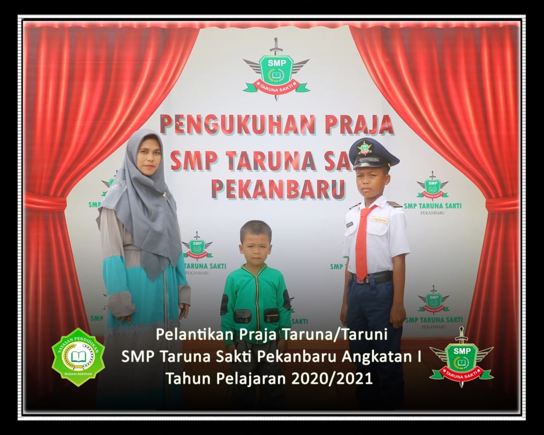 Pelantikan Praja Taruna/Taruni
SMP Taruna Sakti Pekanbaru Angkatan I
Tahun Pelajaran 2020/2021